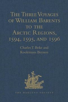 portada The Three Voyages of William Barents to the Arctic Regions, 1594, 1595, and 1596, by Gerrit de Veer (en Inglés)