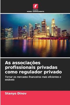 portada As Associações Profissionais Privadas Como Regulador Privado (en Portugués)