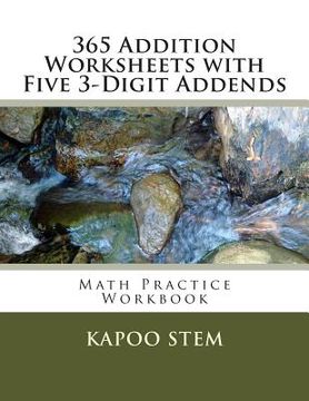 portada 365 Addition Worksheets with Five 3-Digit Addends: Math Practice Workbook (en Inglés)