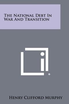 portada the national debt in war and transition (en Inglés)