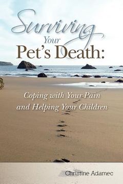 portada surviving your pet's death: coping with your pain and helping your children (in English)