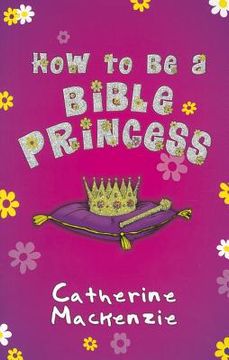 portada How to Be a Bible Princess (in English)