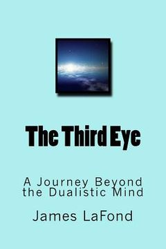 portada The Third Eye: A Journey Beyond the Dualistic Mind (en Inglés)