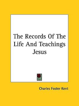 portada the records of the life and teachings jesus (en Inglés)