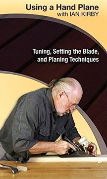 portada Using a Hand Plane With ian Kirby: Tuning, Setting the Blade, and Planing Techniques (en Inglés)