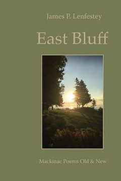 portada East Bluff: Mackinac Poems Old & New (en Inglés)