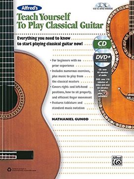portada Alfred's Teach Yourself to Play Classical Guitar: Everything You Need to Know to Start Playing Classical Guitar Now!, Book, CD & DVD (Teach Yourself Series)