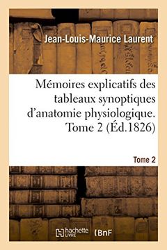 portada Mémoires explicatifs des tableaux synoptiques d'anatomie physiologique. Tome 2 (Sciences)