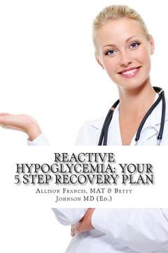portada Reactive Hypoglycemia: Your 5 Step Recovery Plan (en Inglés)