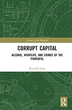portada Corrupt Capital: Alcohol, Nightlife, and Crimes of the Powerful (en Inglés)