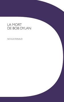portada La mort de Bob Dylan (en Francés)