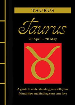 portada Taurus: A Guide to Understanding Yourself, Your Friendships and Finding Your True Love (in English)