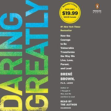 portada Daring Greatly: How the Courage to be Vulnerable Transforms the way we Live, Love, Parent, and Lead (Audiolibro)