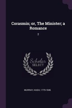 portada Corasmin; or, The Minister; a Romance: 2 (en Inglés)