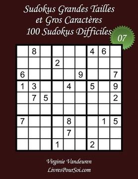 portada Sudokus Grandes Tailles et Gros Caractères - Niveau Difficile - N°7: 100 Sudokus Difficiles - Grands Caractères: 36 points (en Francés)