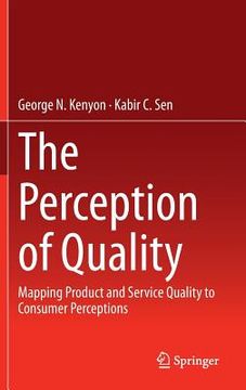 portada The Perception of Quality: Mapping Product and Service Quality to Consumer Perceptions (en Inglés)