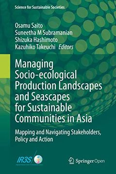 portada Managing Socio-Ecological Production Landscapes and Seascapes for Sustainable Communities in Asia: Mapping and Navigating Stakeholders, Policy and Act