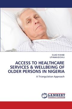 portada Access to Healthcare Services & Wellbeing of Older Persons in Nigeria (en Inglés)