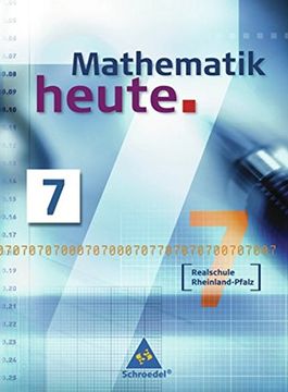 portada Mathematik Heute - Ausgabe 2004: Mathematik Heute 7. Schülerband. Realschule Rheinland-Pfalz (en Alemán)