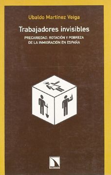 portada Trabajadores Invisibles.<Br>Precariedad, Rotación Y Pobreza De La Inmigración En España. (in Spanish)