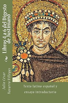portada Libros 4 a 6 del Digesto de Justiniano: Texto Latino-Español y Ensayo Introductorio: Volume 2 (Digesta Iustiniani Imperatoris (Versión Impresa))
