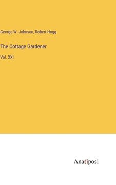 portada The Cottage Gardener: Vol. XXI (en Inglés)