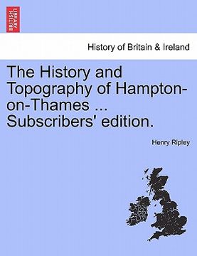 portada the history and topography of hampton-on-thames ... subscribers' edition. (en Inglés)