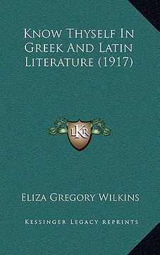 portada know thyself in greek and latin literature (1917) (en Inglés)