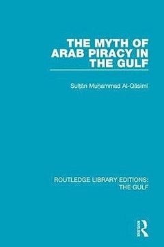 portada The Myth of Arab Piracy in the Gulf (en Inglés)