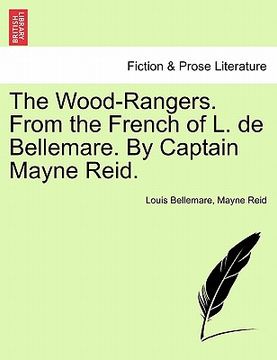 portada the wood-rangers. from the french of l. de bellemare. by captain mayne reid. (in English)