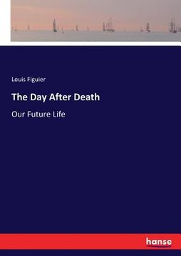 portada The Day After Death: Our Future Life