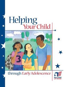 portada Helping Your Child Through Early Adolescence (en Inglés)
