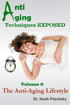 portada Anti Aging Techniques EXPOSED Vol 6: The Anti-Aging Lifestyle (Volume 6)