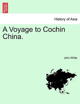 portada a voyage to cochin china. (in English)