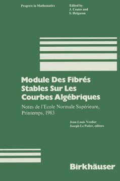 portada Module Des Fibrés Stables Sur Les Courbes Algébriques: Notes de l’Ecole Normale Supérieure, Printemps, 1983 (Progress in Mathematics)