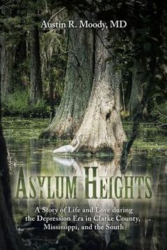 portada Asylum Heights: A Story of Life and Love during the Depression Era in Clarke County, Mississippi, and the South (en Inglés)