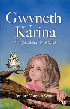 portada Gwyneth Karina: Mariposa Blanca de Ojos Azules