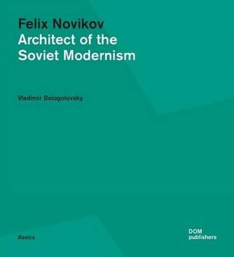portada Felix Novikov: Architect of the Soviet Modernism (Basics) (en Inglés)