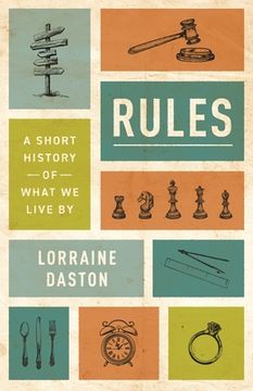 portada Rules: A Short History of What we Live by (The Lawrence Stone Lectures, 23)