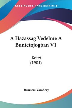 portada A Hazassag Vedelme A Buntetojogban V1: Kotet (1901) (in Hebreo)