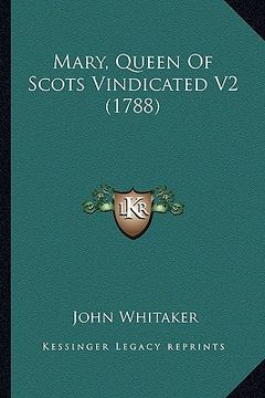 portada mary, queen of scots vindicated v2 (1788)
