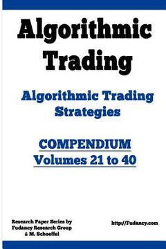 portada algorithmic trading - algorithmic trading strategies - compendium: volumes 21 to 40