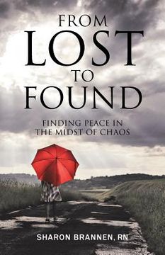 portada From Lost to Found: Finding Peace in the Midst of Chaos (in English)