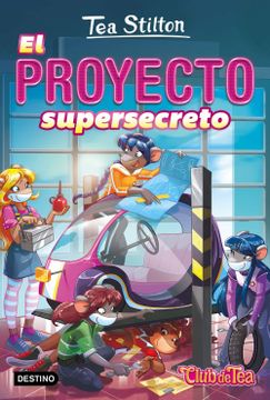 portada Vida en Ratford 5. El Proyecto Supersecreto: Vida en Ratford 5 (Tea Stilton) (in Spanish)