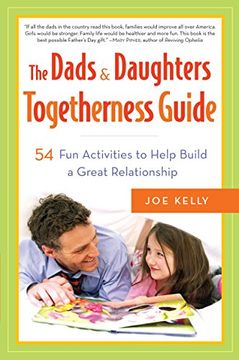 portada The Dads & Daughters Togetherness Guide: 54 fun Activities to Help Build a Great Relationship (in English)