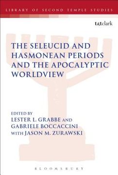 portada The Seleucid and Hasmonean Periods and the Apocalyptic Worldview (en Inglés)