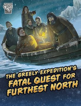 portada The Greely Expedition's Fatal Quest for Furthest North (Deadly Expeditions)