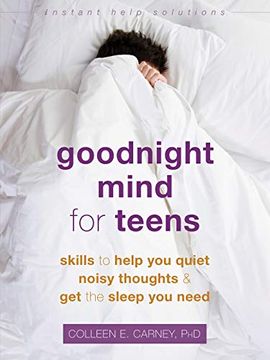 portada Goodnight Mind for Teens: Skills to Help You Quiet Noisy Thoughts and Get the Sleep You Need (en Inglés)
