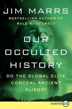 portada our occulted history lp: do the global elite conceal ancient aliens?