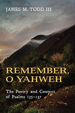 portada Remember, o Yahweh: The Poetry and Context of Psalms 135-137 (en Inglés)